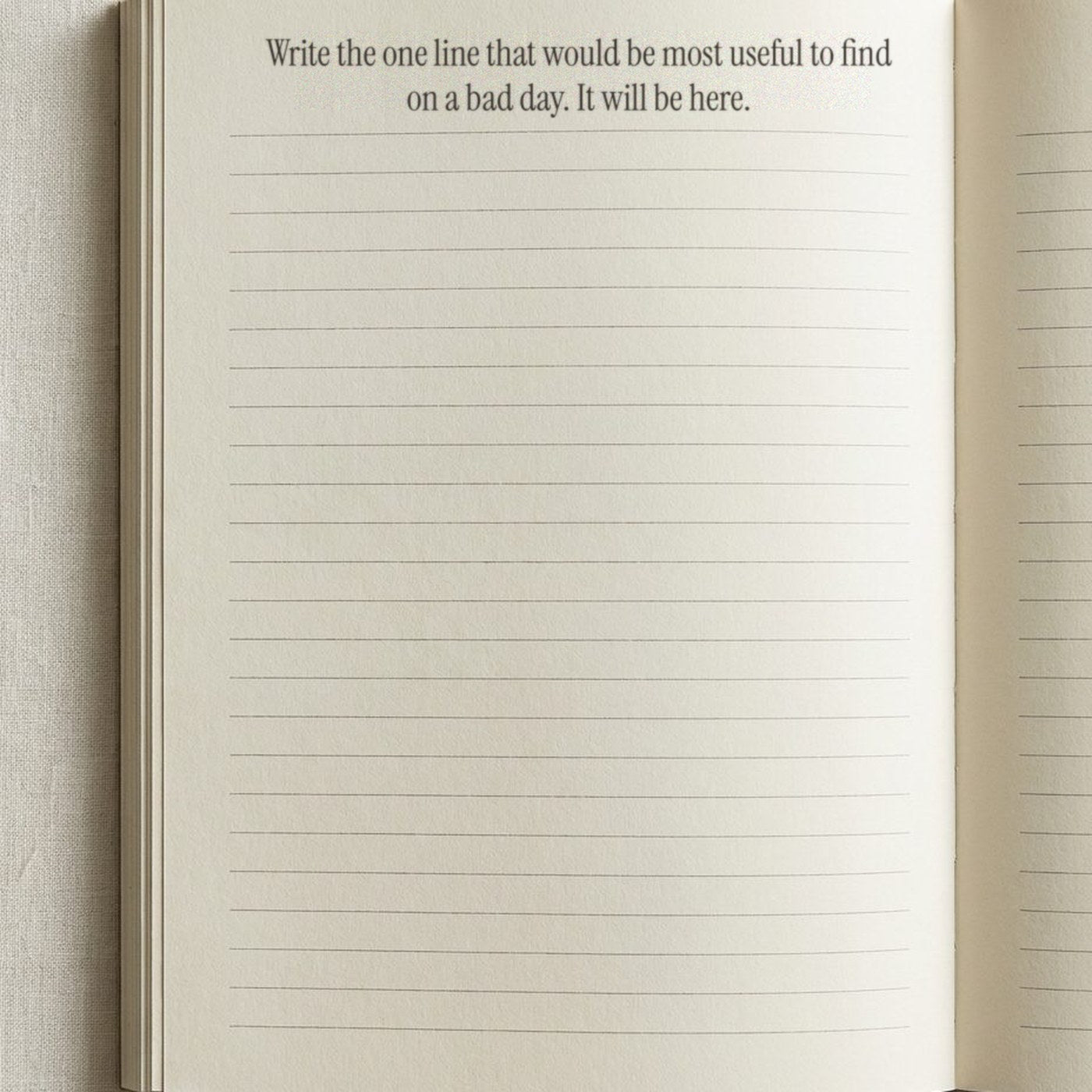 A journal page asking: Write the one line that would be most useful to find on a bad day. It will be here.